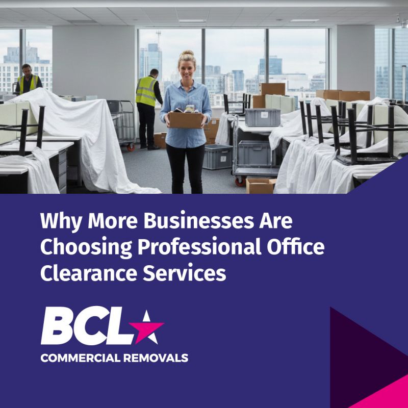 Why-more-businesses-are-choosing-professional-office-clearance-services-with-BCL-Commercial-Removals.jpg
